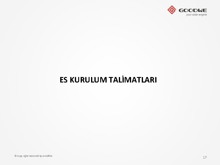 ES KURULUM TALİMATLARI © copy right reserved by Good. We 17 