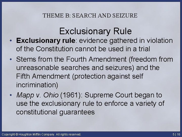 THEME B: SEARCH AND SEIZURE Exclusionary Rule • Exclusionary rule: evidence gathered in violation