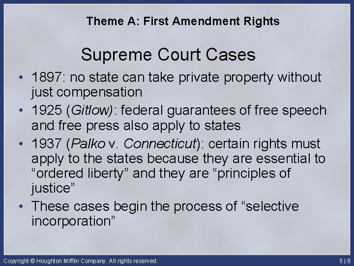 Theme A: First Amendment Rights Supreme Court Cases • 1897: no state can take