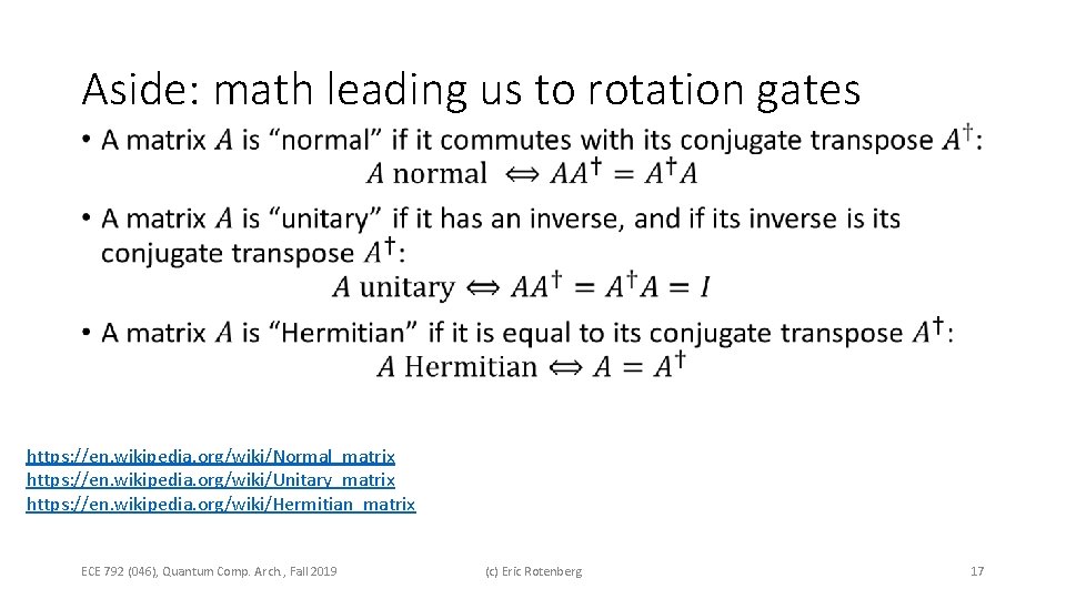 Aside: math leading us to rotation gates • https: //en. wikipedia. org/wiki/Normal_matrix https: //en.
