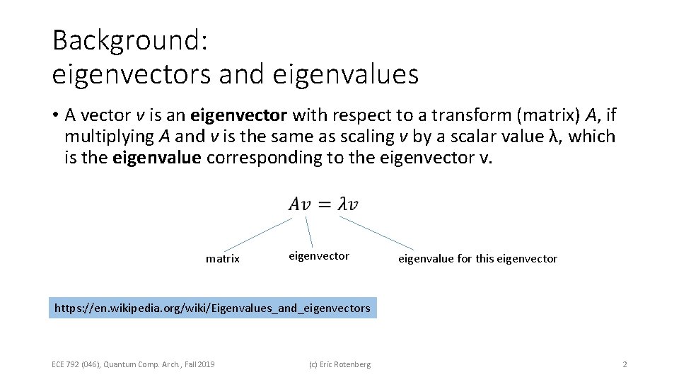 Background: eigenvectors and eigenvalues • A vector v is an eigenvector with respect to