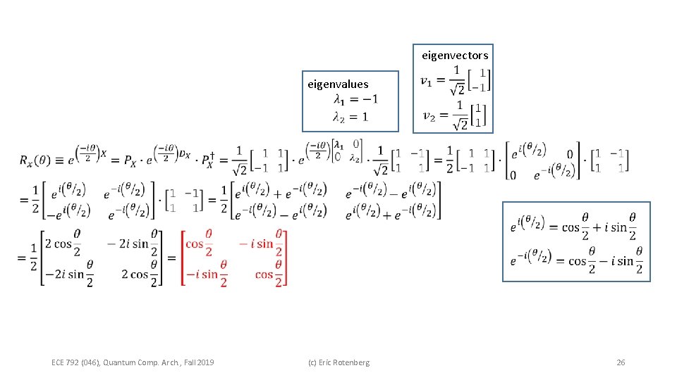 eigenvectors eigenvalues ECE 792 (046), Quantum Comp. Arch. , Fall 2019 (c) Eric Rotenberg