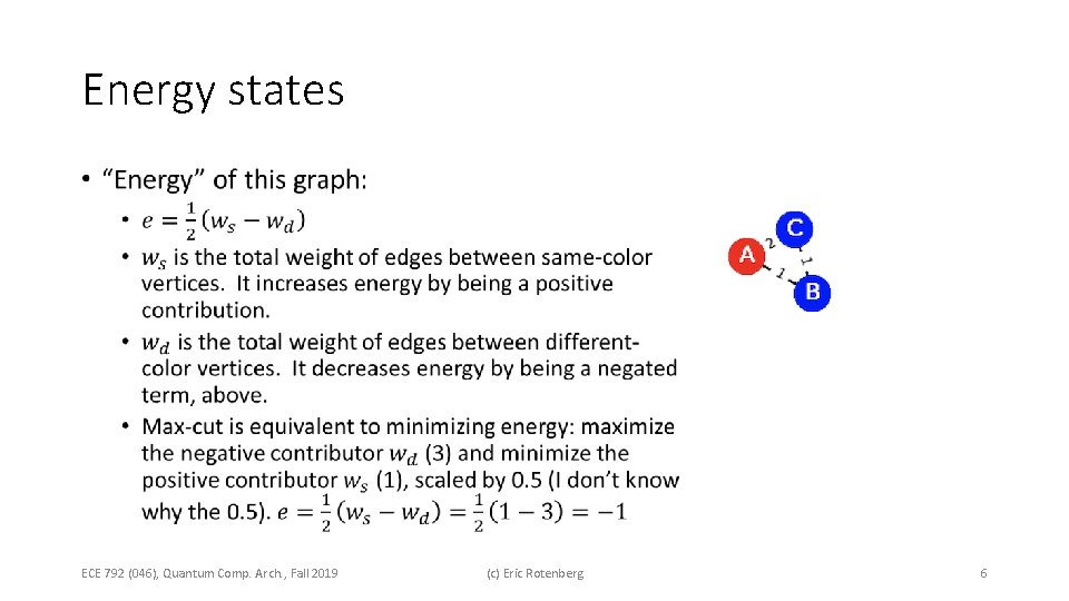 Energy states • ECE 792 (046), Quantum Comp. Arch. , Fall 2019 (c) Eric
