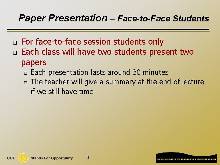 Paper Presentation – Face-to-Face Students q q For face-to-face session students only Each class