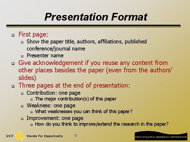 Presentation Format q First page: q q Show the paper title, authors, affiliations, published