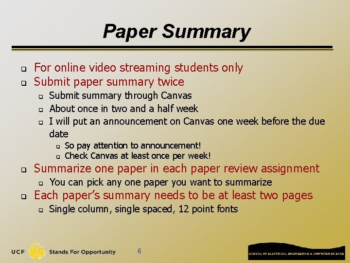 Paper Summary q q For online video streaming students only Submit paper summary twice