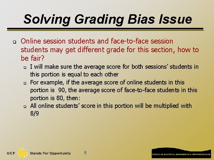 Solving Grading Bias Issue q Online session students and face-to-face session students may get