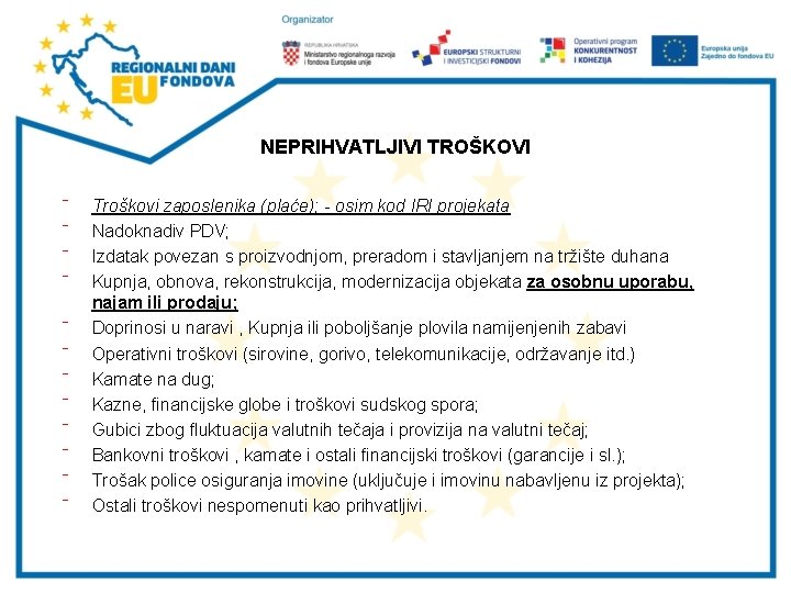 NEPRIHVATLJIVI TROŠKOVI ‾ ‾ ‾ Troškovi zaposlenika (plaće); - osim kod IRI projekata Nadoknadiv