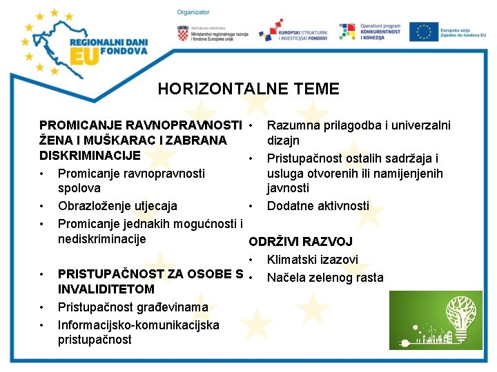 HORIZONTALNE TEME PROMICANJE RAVNOPRAVNOSTI • Razumna prilagodba i univerzalni ŽENA I MUŠKARAC I ZABRANA