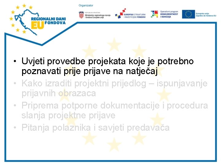  • Uvjeti provedbe projekata koje je potrebno poznavati prije prijave na natječaj •