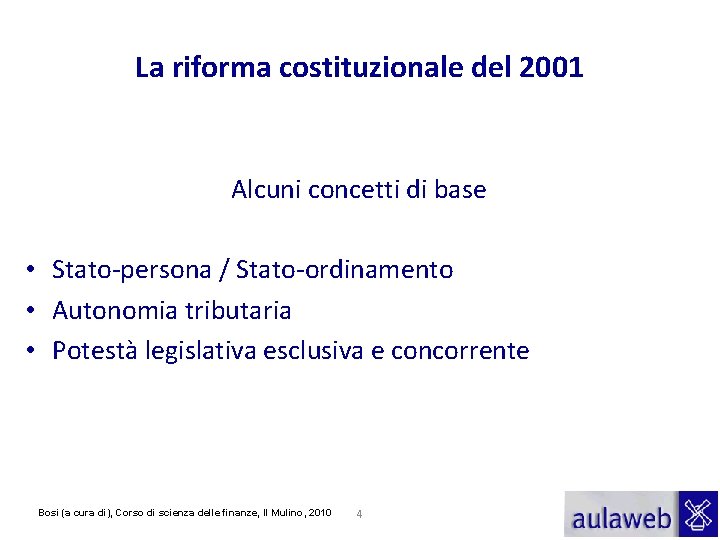La riforma costituzionale del 2001 Alcuni concetti di base • Stato-persona / Stato-ordinamento •