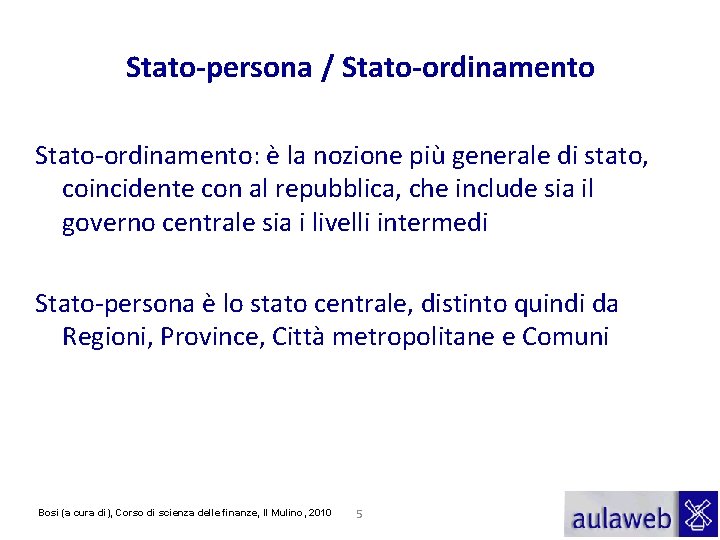 Stato-persona / Stato-ordinamento: è la nozione più generale di stato, coincidente con al repubblica,