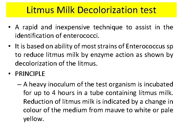 Litmus Milk Decolorization test • A rapid and inexpensive technique to assist in the