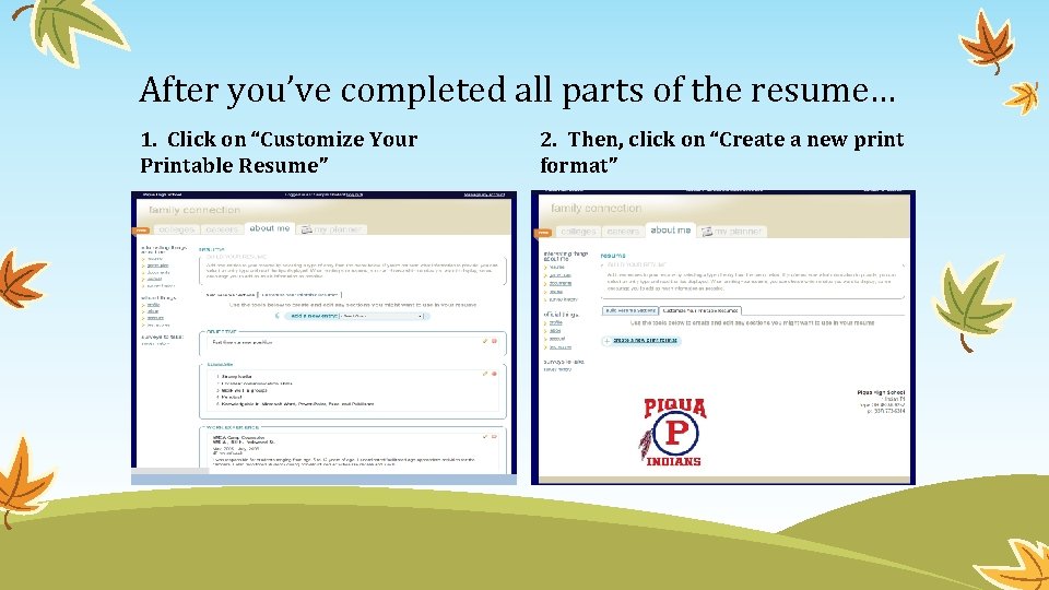 After you’ve completed all parts of the resume… 1. Click on “Customize Your Printable