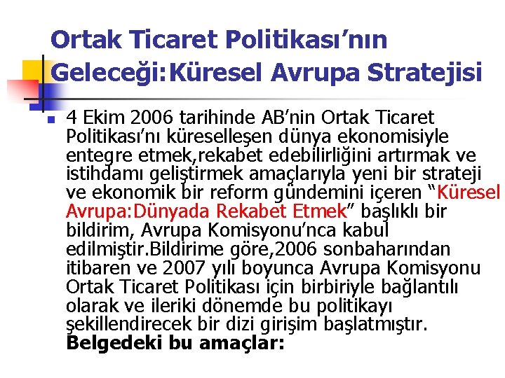 Ortak Ticaret Politikası’nın Geleceği: Küresel Avrupa Stratejisi n 4 Ekim 2006 tarihinde AB’nin Ortak