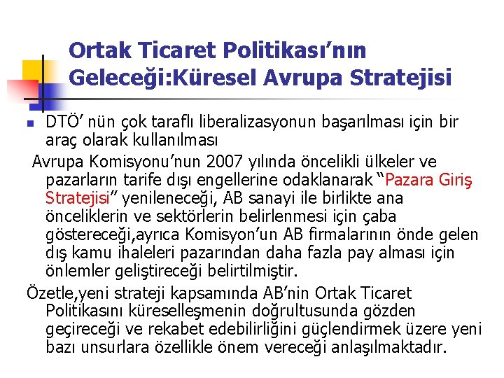 Ortak Ticaret Politikası’nın Geleceği: Küresel Avrupa Stratejisi DTÖ’ nün çok taraflı liberalizasyonun başarılması için