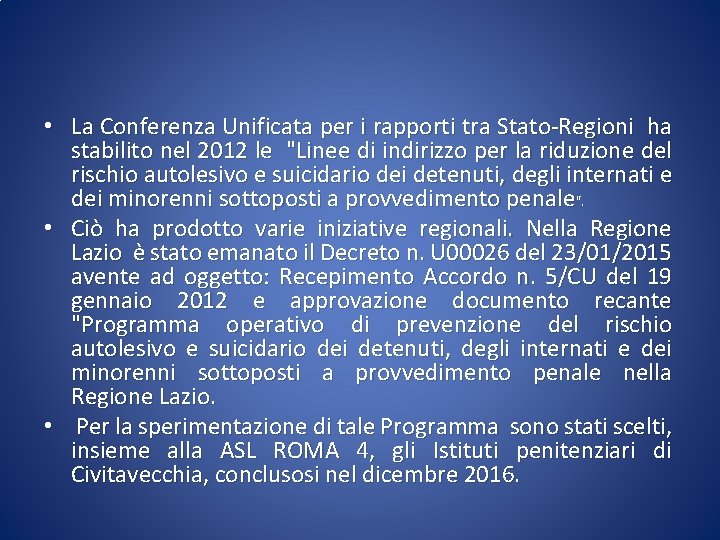  • La Conferenza Unificata per i rapporti tra Stato-Regioni ha stabilito nel 2012