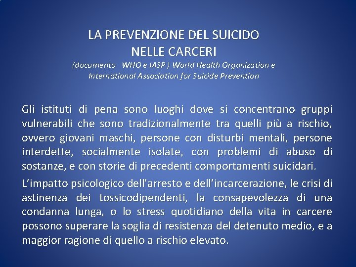 LA PREVENZIONE DEL SUICIDO NELLE CARCERI (documento WHO e IASP ) World Health Organization