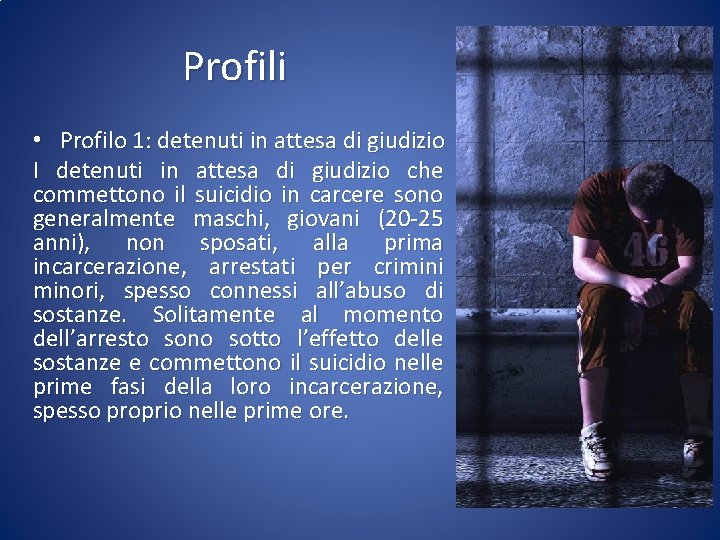 Profili • Profilo 1: detenuti in attesa di giudizio I detenuti in attesa di