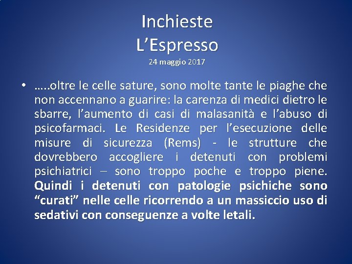 Inchieste L’Espresso 24 maggio 2017 • …. . oltre le celle sature, sono molte