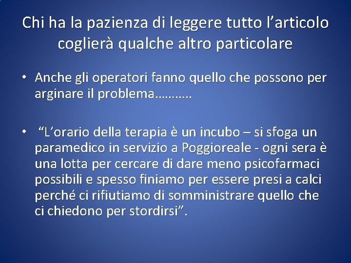 Chi ha la pazienza di leggere tutto l’articolo coglierà qualche altro particolare • Anche