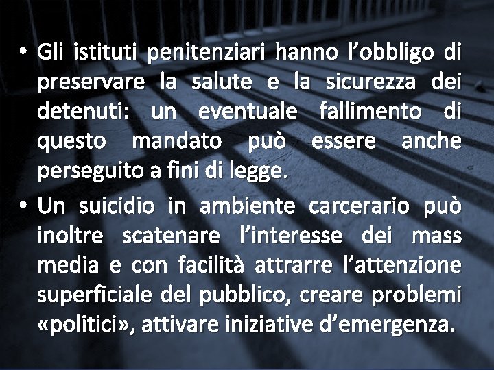  • Gli istituti penitenziari hanno l’obbligo di preservare la salute e la sicurezza