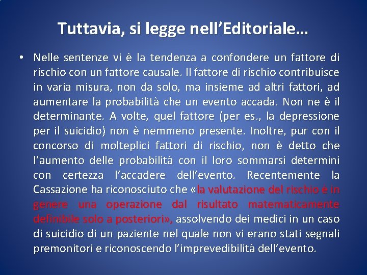 Tuttavia, si legge nell’Editoriale… • Nelle sentenze vi è la tendenza a confondere un