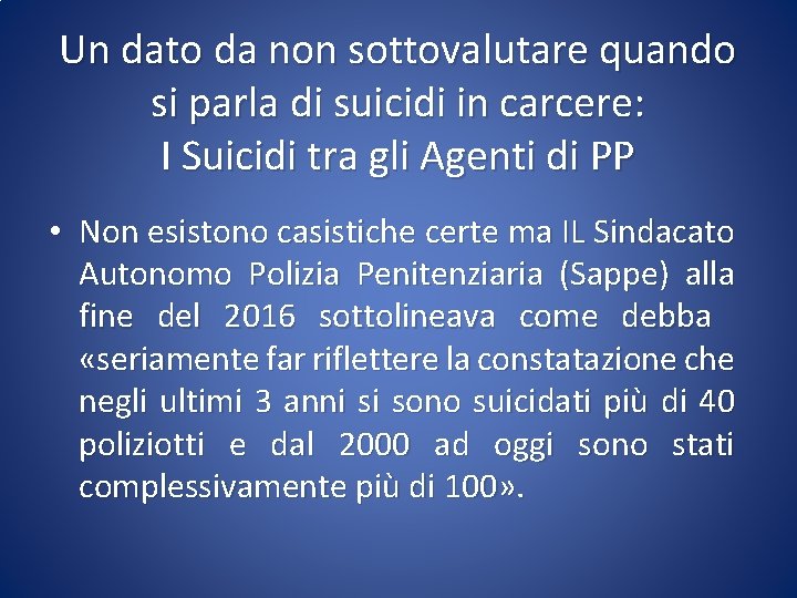 Un dato da non sottovalutare quando si parla di suicidi in carcere: I Suicidi