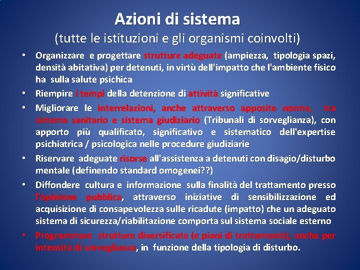 Azioni di sistema (tutte le istituzioni e gli organismi coinvolti) • Organizzare e progettare