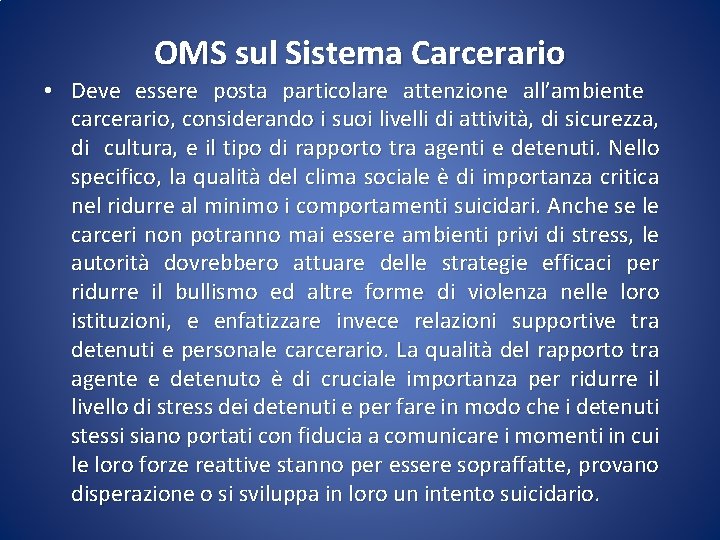 OMS sul Sistema Carcerario • Deve essere posta particolare attenzione all’ambiente carcerario, considerando i