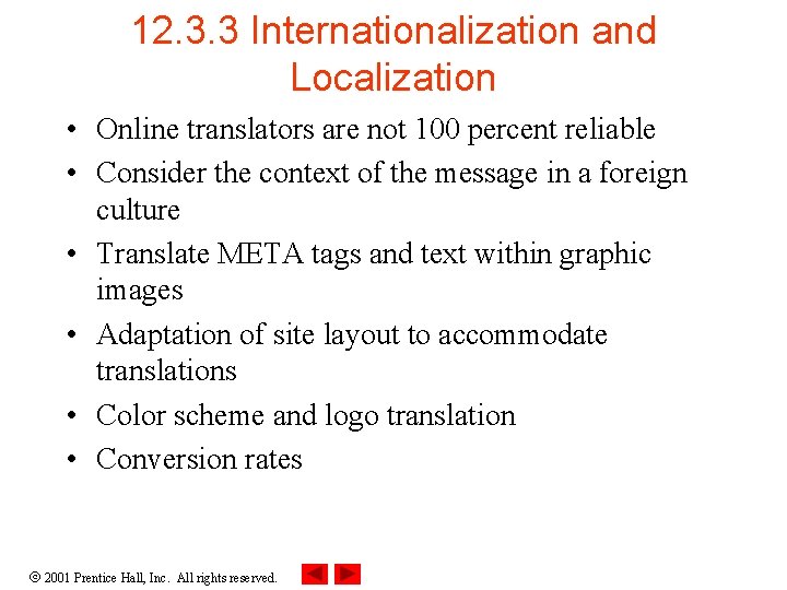 12. 3. 3 Internationalization and Localization • Online translators are not 100 percent reliable