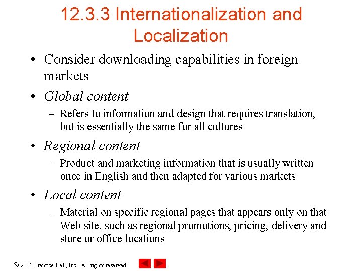 12. 3. 3 Internationalization and Localization • Consider downloading capabilities in foreign markets •