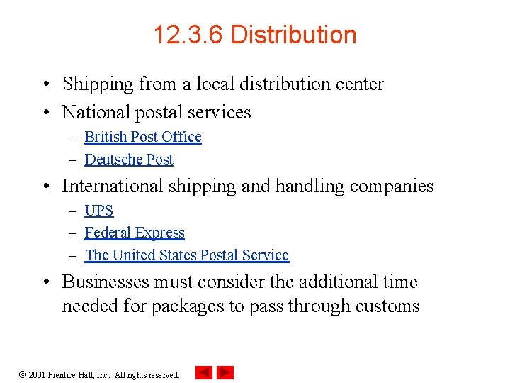 12. 3. 6 Distribution • Shipping from a local distribution center • National postal