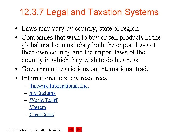 12. 3. 7 Legal and Taxation Systems • Laws may vary by country, state