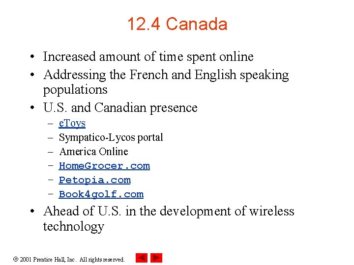 12. 4 Canada • Increased amount of time spent online • Addressing the French