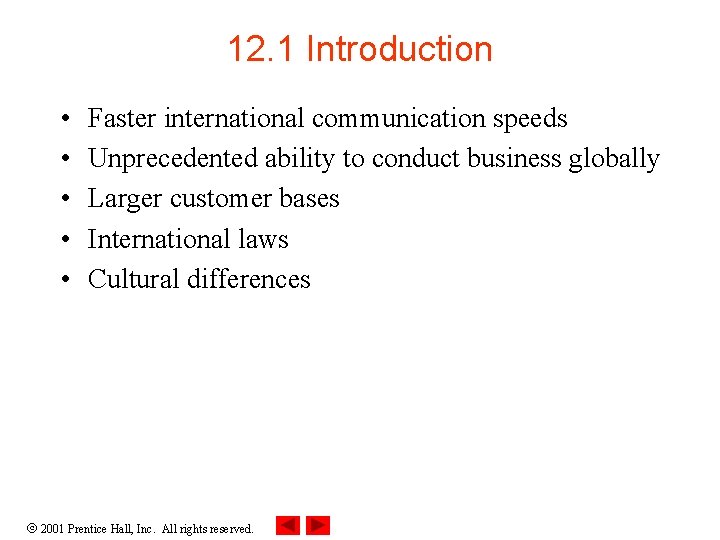 12. 1 Introduction • • • Faster international communication speeds Unprecedented ability to conduct
