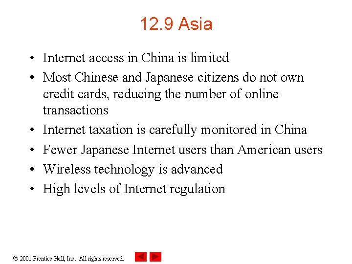 12. 9 Asia • Internet access in China is limited • Most Chinese and