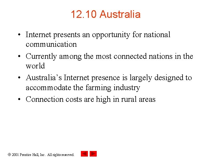 12. 10 Australia • Internet presents an opportunity for national communication • Currently among