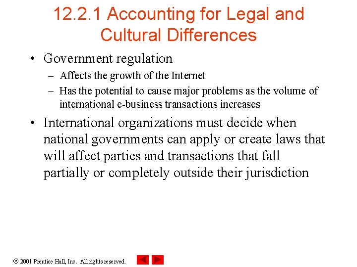 12. 2. 1 Accounting for Legal and Cultural Differences • Government regulation – Affects