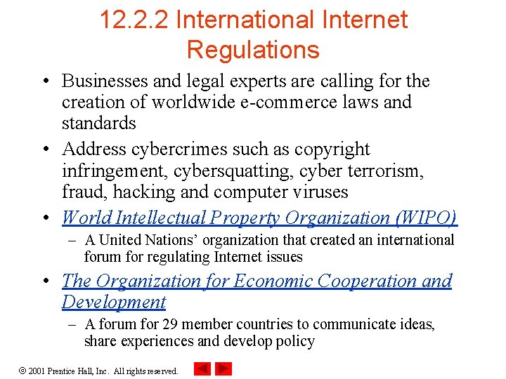 12. 2. 2 International Internet Regulations • Businesses and legal experts are calling for