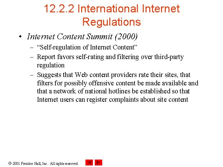 12. 2. 2 International Internet Regulations • Internet Content Summit (2000) – “Self-regulation of