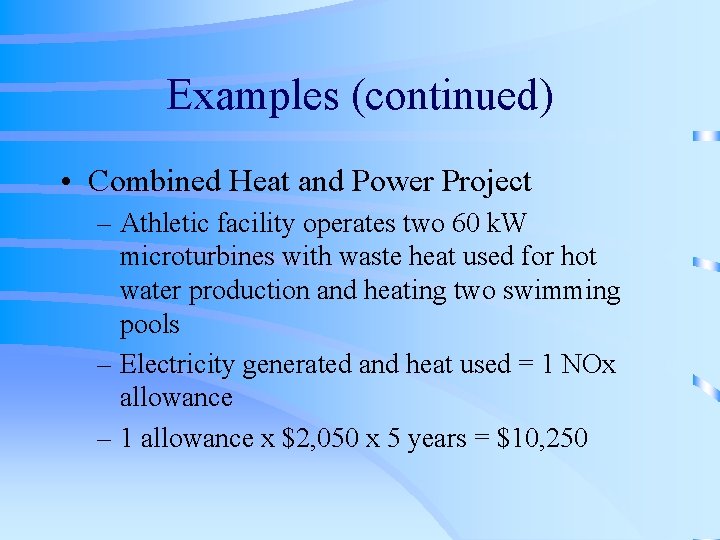 Examples (continued) • Combined Heat and Power Project – Athletic facility operates two 60