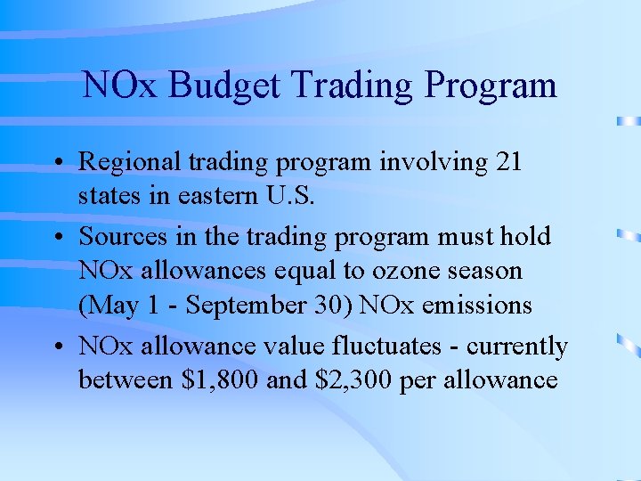 NOx Budget Trading Program • Regional trading program involving 21 states in eastern U.