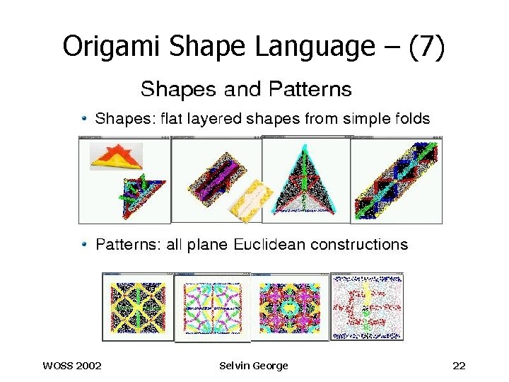 Origami Shape Language – (7) WOSS 2002 Selvin George 22 