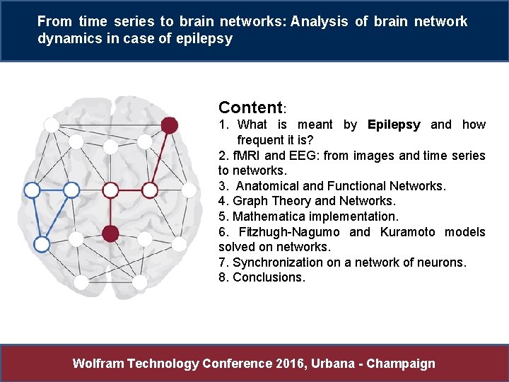 From time series to brain networks: Analysis of brain network dynamics in case of