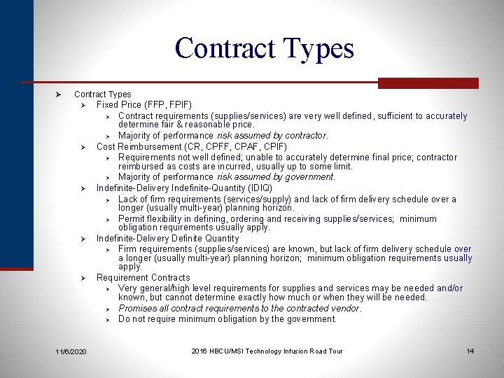 Contract Types Ø Ø Ø 11/6/2020 Fixed Price (FFP, FPIF) Ø Contract requirements (supplies/services)