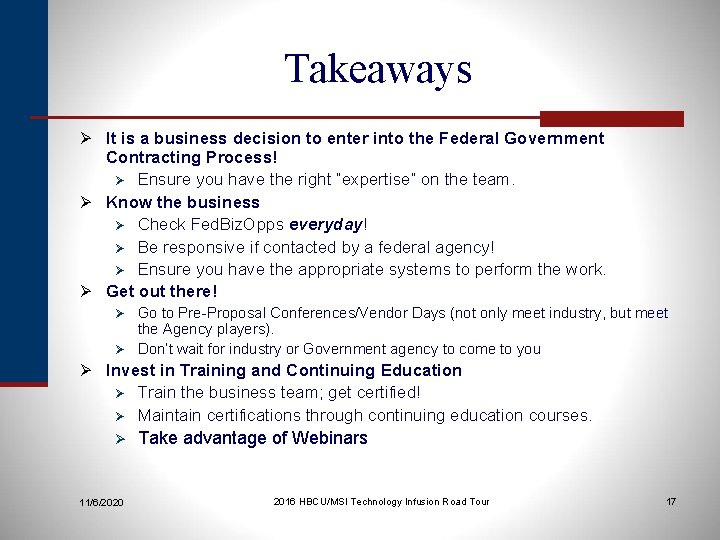 Takeaways Ø It is a business decision to enter into the Federal Government Contracting