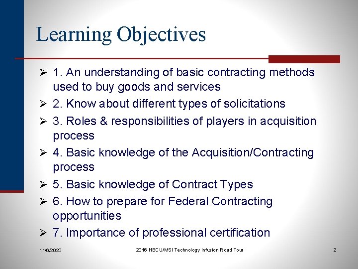 Learning Objectives Ø 1. An understanding of basic contracting methods Ø Ø Ø used