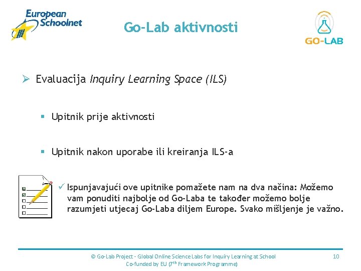 Place for your logo Go-Lab aktivnosti Ø Evaluacija Inquiry Learning Space (ILS) § Upitnik