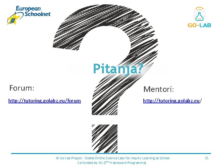 Place for your logo Pitanja? Forum: Mentori: http: //tutoring. golabz. eu/forum http: //tutoring. golabz.